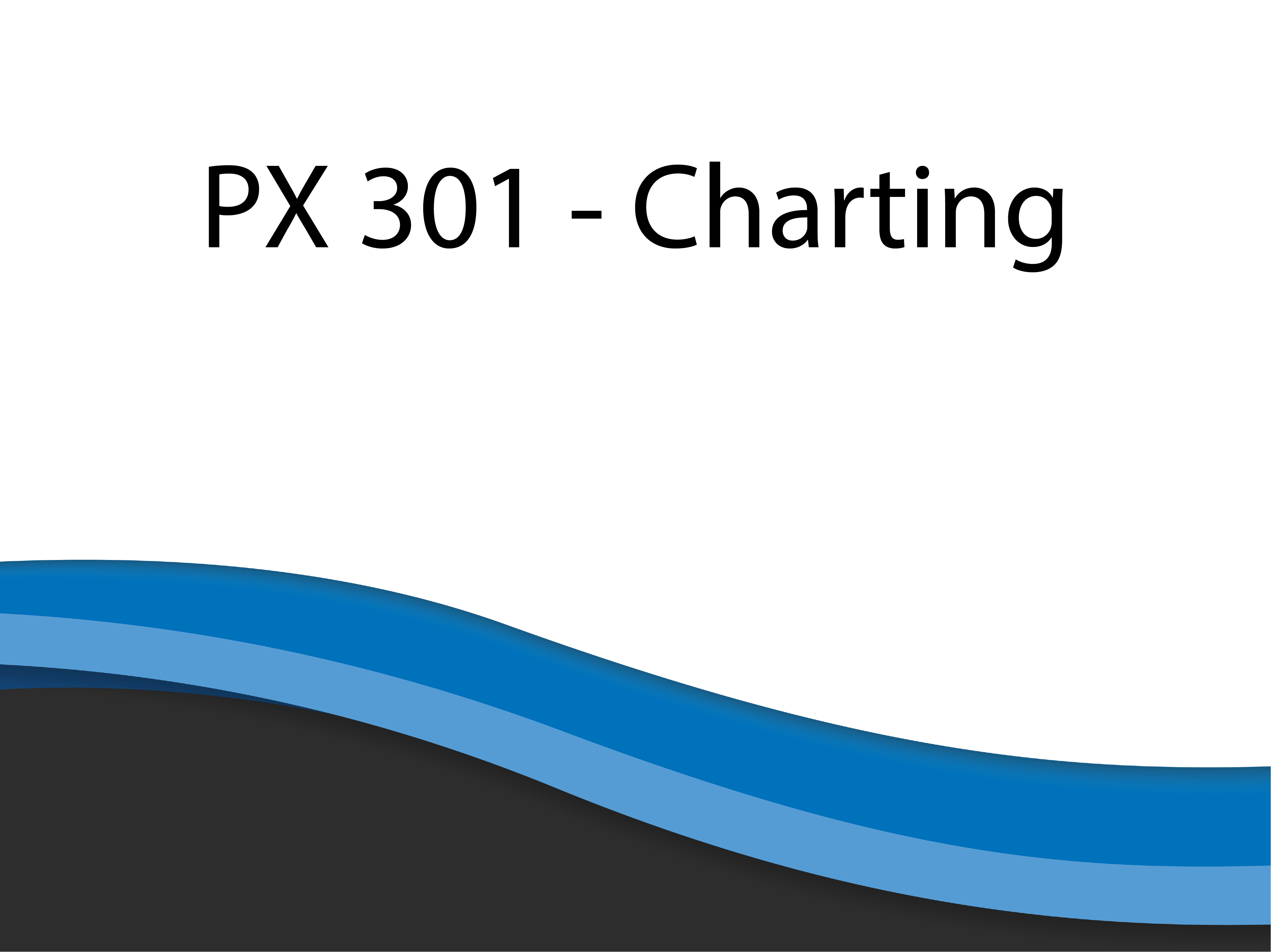 PX 301 – Power Practice Advanced Charting